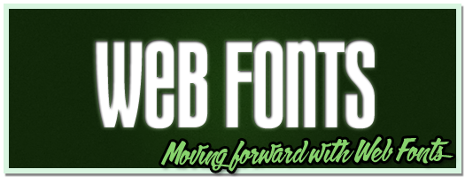Moving Forward With Web Fonts