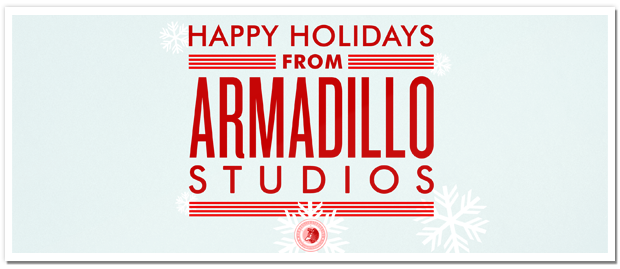 Happy Holidays From Team Armadillo Studios